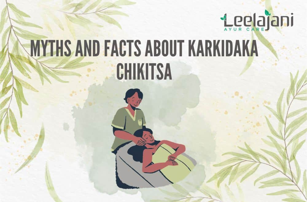 Myths And Facts About Karkidaka Chikitsa Leelajani Ayurcare